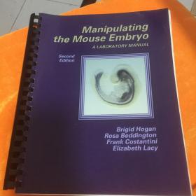 小鼠胚胎操作实验手册  Manipulating the Mouse Embryo A LABORATORY MANUAL，英文原版