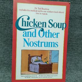 CHICKEN SOUP and Other Nostrums