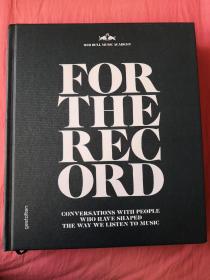 FOR THE REC ORD：CONVERSATIONS WITH PEOPLE WHO HAVE SHAPED THE WAY WE LISTEN TO MUSIC (注意查看图片)