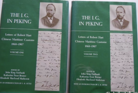 THE I. G. IN PEKING:Letters of Robert Hart Chinese Maritime Customs 1868-1907 VOLUME ONE·VOLUME TWO
