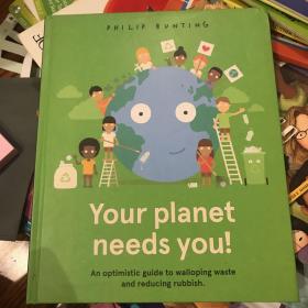 Your planet needs you!