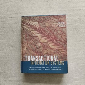 Transactional Information Systems：Theory, Algorithms, and the Practice of Concurrency Control and Recovery (The Morgan Kaufmann Series in Data Management Systems)
