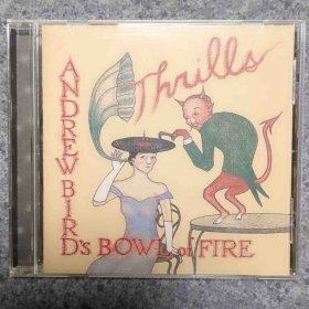 Andrew Bird's Bowl of Fire / Thrills