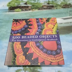 500 Beaded Objects：New Dimensions in Contemporary Beadwork