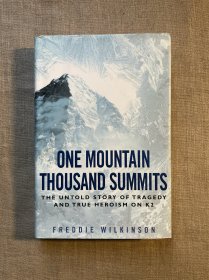 One Mountain Thousand Summits: The Untold Story Tragedy and True Heroism on K2 二零零八年乔戈里峰山难不为人知的故事【英文版，精装第一次印刷】