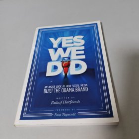 Yes We Did! An inside look at how social media built the Obama brand (Voices That Matter)