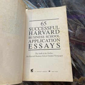 65 Successful Harvard Business School Application Essays：With Analysis by the Staff of the Harbus, The Harvard Business School Newspaper