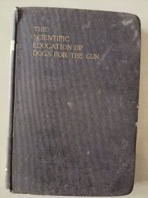 古旧英文原版 THE SCIENTIFIC EDUCATION OF DOGS FOR THE GUN 封二有李國璠篆印和签名 年代比较旧远的书