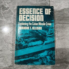 Essence Of Decision: Explaining The Cuban Missile Crisis（英文原版）决策的本质：解释古巴导弹危机