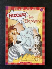 Scholastic Reader Level 2: Hiccups for Elephant 原版童书绘本