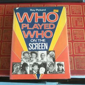 WHO PLAYED WHO ON THE SCREEN