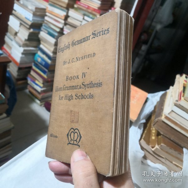 1916年老书 IDIOM, GRAMMAR, AND SYNTHESIS A MANUAL OF PRACTICAL AND THEORETICAL ENGLISH FOR HIGH SCHOOL AND UNIVERSITY STUDENTS IN FIVE PARTS 外文原版书