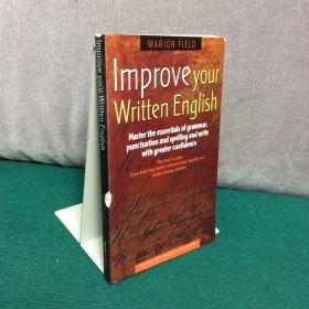 Improve Your Written English：Master the Essentials of Grammar, Punctuation and Spelling and Write with Greater Confidence (How to)