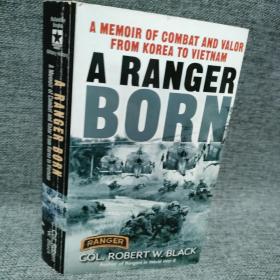 A MEMOIR OF COMBAT AND VALOR FROM KOREA TO VIETNAM A RANGER  BORN