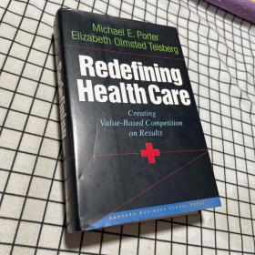 Redefining Health Care：Creating Value-Based Competition on Results