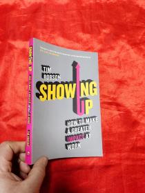 Showing Up: How to Make a Greater Impact a... （ 大32開 ） 【詳見圖】