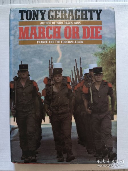 March or Die: France and the Foreign Legion 法国与外籍军团【英文原版 精装 1986年】