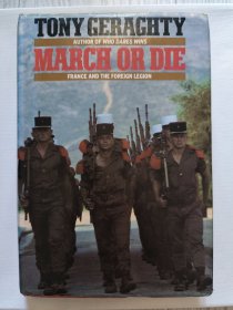 March or Die: France and the Foreign Legion 法国与外籍军团【英文原版 精装 1986年】