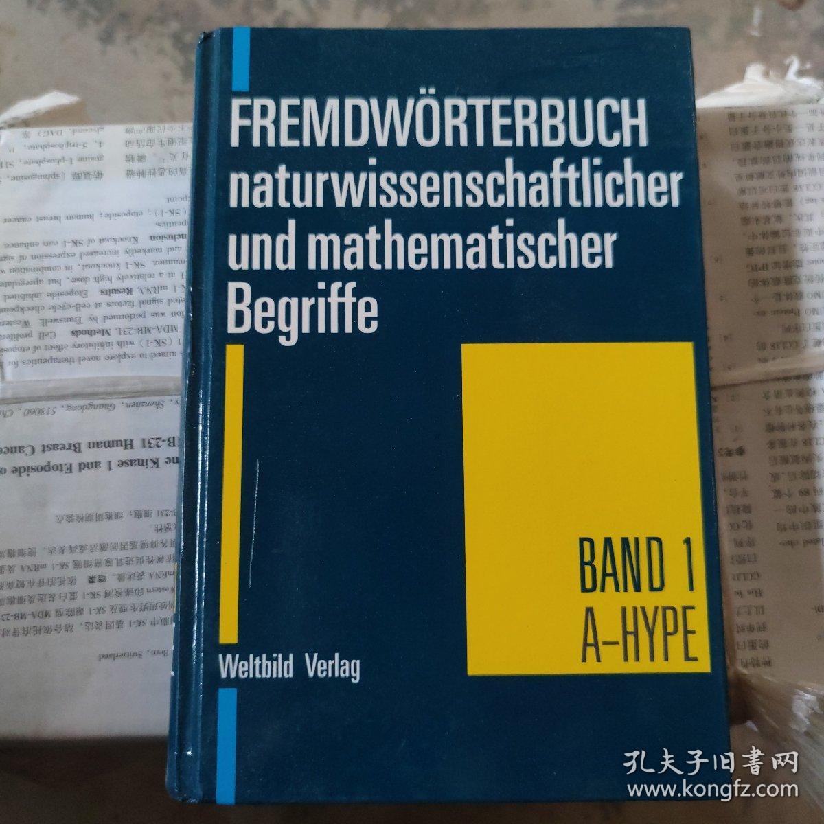 FREMDWORTERBUCH
 naturwissenschaftliche
 und mathematischer
 Begriffe
 BAND
 A-HYE
 Weltbild Verlag(I)