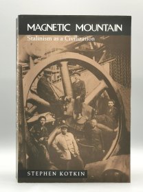 《磁山 ： 作为一种文明的斯大林主义》Magnetic Mountain : Stalinism as a Civilization by Stephen Kotkin（俄罗斯研究）英文原版书