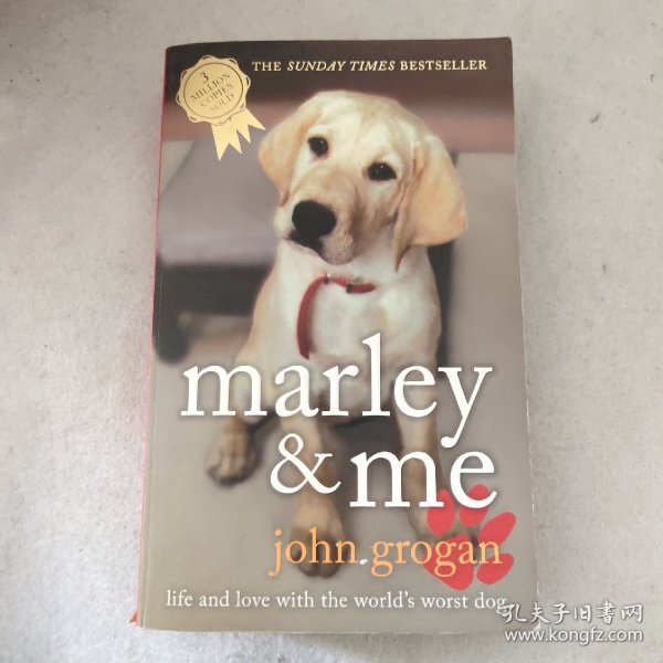 Marley & Me：Life and Love with the World's Worst Dog