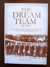 1947 年的梦之队       
The Dream Team of 1947   : The Story of How a Small Iowa College Upset All the Major Powers to Win the NCAA Wrestling Championship in 1947