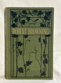 Poems of Robert Browning《罗伯特·勃朗宁诗集》1909年出版，出版社原装布面精装封面，木纹纸印制，毛边本（两面毛边），书顶刷金，插画家设计封面并插图，著名艺术创新运动画家Byam Shaw拜厄姆·肖（内含大约68幅精美插图）