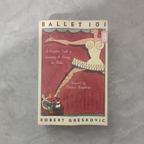 Ballet 101: A Complete Guide to Learning and Loving the Ballet芭蕾 101：學(xué)習(xí)和熱愛(ài)芭蕾舞的完整指南