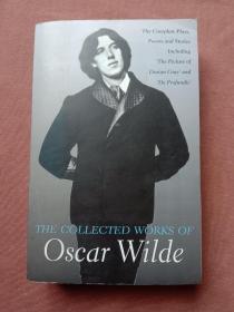 Collected Works of Oscar Wilde：The Plays, the Poems, the Stories and the Essays