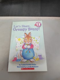 Scholastic Reader Level 2: Let's Share. Grumpy Bunny!