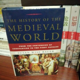 The History of the Medieval World：From the Conversion of Constantine to the First Crusade