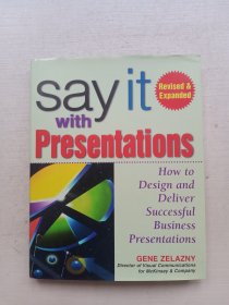 Say it With Presentations, Revised & Expanded