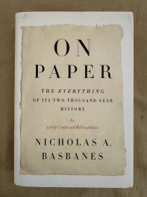 On Paper ： the everything of its two thousand year history巴斯贝恩《论纸：2000年造纸史》，（《文雅的疯狂》作者