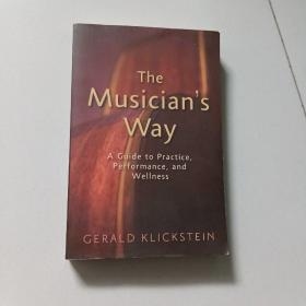 The Musician's Way：A Guide to Practice, Performance, and Wellness