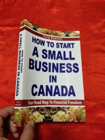 How to Start a Small Business in Canada     （小16开 ） 【详见图】