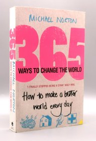 《365种改变世界的方法》 365 Ways to Change the World : How to Make the World a Better Place Every Day by Michael Norton（心理）英文原版书