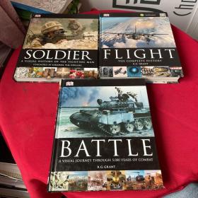BATTLE A VISUAL JOURNEY THROUGH 5，000 YEARS OF COMBAT R，G，GRANT +Flight：The Complete History+Soldier: A Visual History of the Fighting Man(三本合售）