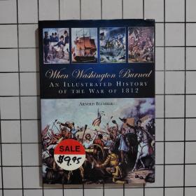 When Washington Burned: An Illustrated History of the War of 1812