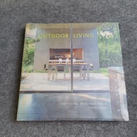 Outdoor Living : Courtyards Decks and Patios  【英文原版】