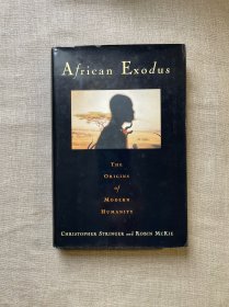 African Exodus: The Origins of Modern Humanity 出非洲记：现代人类的起源【英文版精装初版，无酸纸第一次印刷】