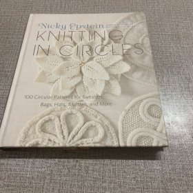 Knitting in Circles: 100 Circular Patterns for Sweaters, Bags, Hats, Afghans, and More