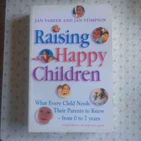 Raising Happy Children Jan Parker and Jan Stimpson 英语进口原版