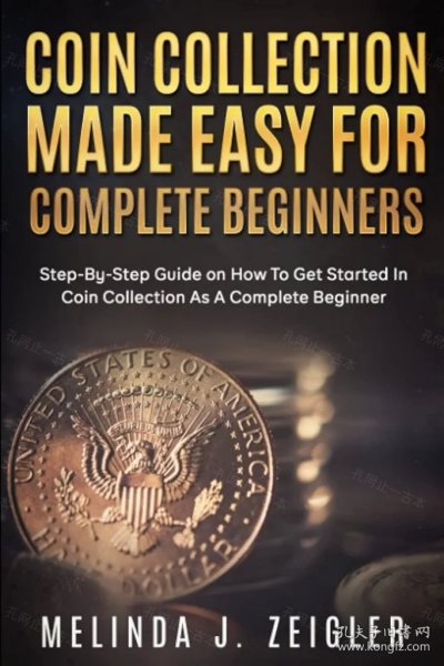 价可议 Coin Collection Made Easy For Complete Beginners Step By Step Guide on How To Get Started In Coin Collection As A Complete Beginner nmzxmzxm