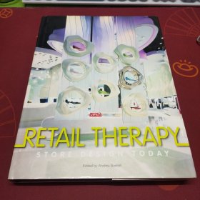 Retail Spaces: Retail Therapy: Store Design Today (Volume 1) 精装 – 2007年 8月 5日