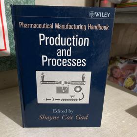 Pharmaceutical Manufacturing Handbook ：Production and Processes