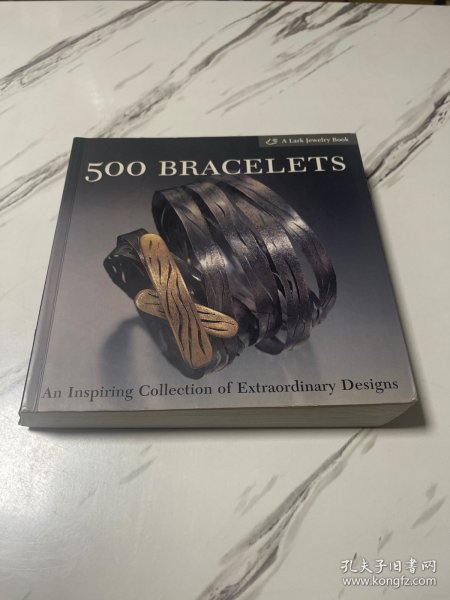 500 Bracelets：An Inspiring Collection of Extraordinary Designs