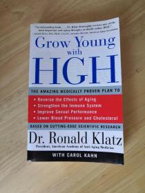 Grow Young with HGH: The Amazing Medically Proven Plan to Reverse Aging 通过 HGH（生长激素） 变年轻：经医学证明的逆转衰老的神奇计划  英文