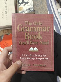 The Only Grammar Book You'll Ever Need：A One-Stop Source for Every Writing Assignment
