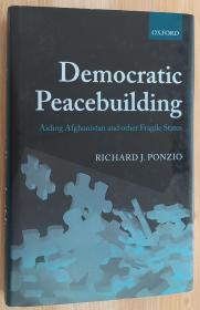 英文原版书 Democratic Peacebuilding: Aiding Afghanistan and other Fragile States  Dr. Richard J. Ponzio (Author)