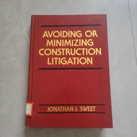 Avoiding or Minimizing Construction Litigation (Construction Law Library) 避免或尽量减少建筑诉讼